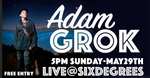 ADAM GROK Live at Six Degrees