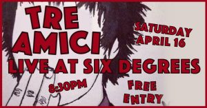 Tre Amici Live at Sixdegrees