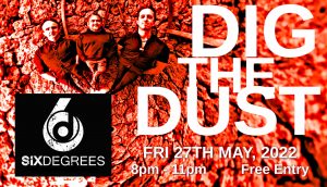 Dig The Dust Live at Sixdegrees
