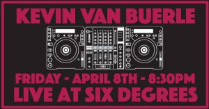 DJ KEVIN VAN BUERLE Live in the Goldroom at Six Degrees