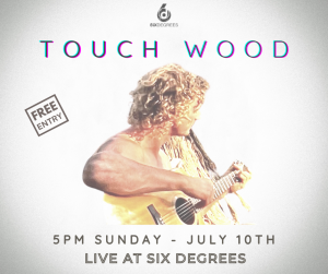 TOUCH WOOD - Live at Six Degrees