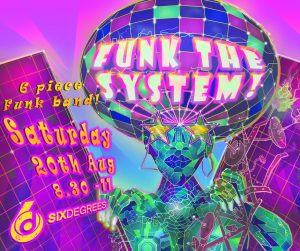 FUNK THE SYSTEM at Six Degrees