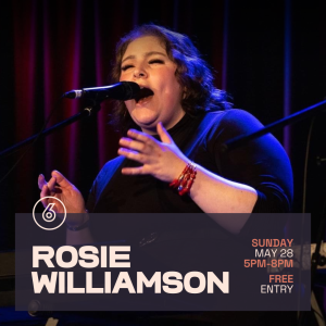 ROSIE WILLIAMSON Live at Six Degrees