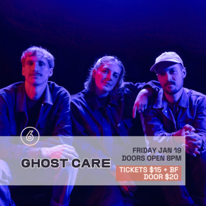 GHOST CARE Live at Six Degrees