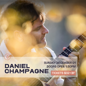 DANIEL CHAMPAGNE Live at Six Degrees - Doors Open 1:30pm