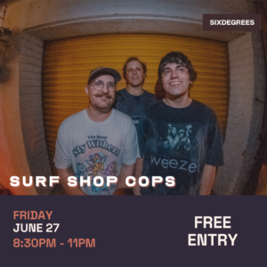 SURF SHOP COPS Live at Six Degrees