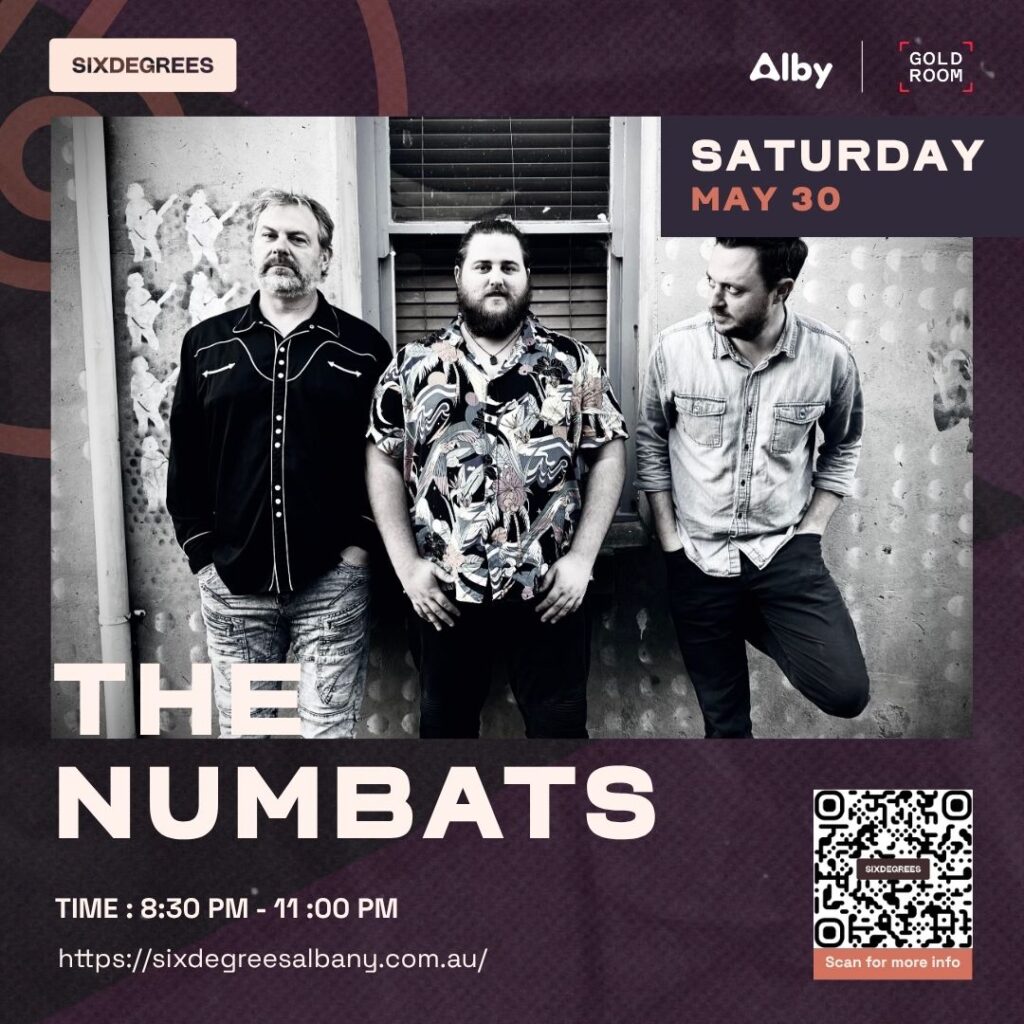 what's on in Albany WA today The Numbats live Six Degrees Albany